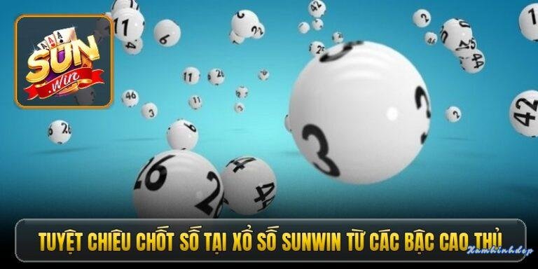 Xổ số Sunwin – Mở ra hành trình săn lộc đầy cảm xúc mỗi ngày